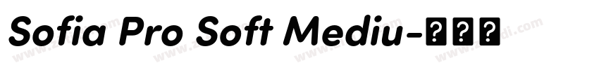 Sofia Pro Soft Mediu字体转换 Sofia Pro Soft Mediu字体转换